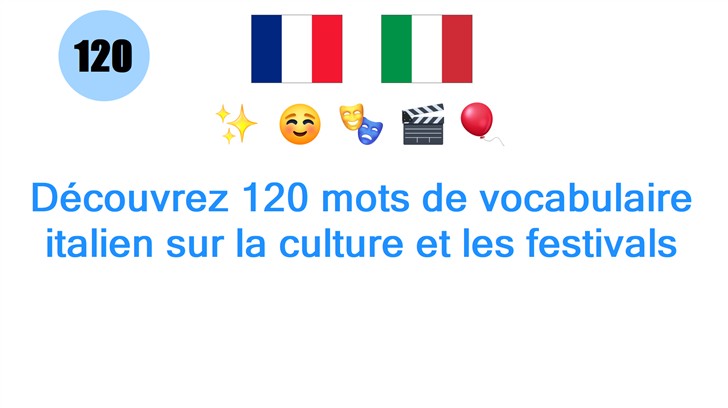 Découvrez 120 mots de vocabulaire italien sur la culture et les festivals